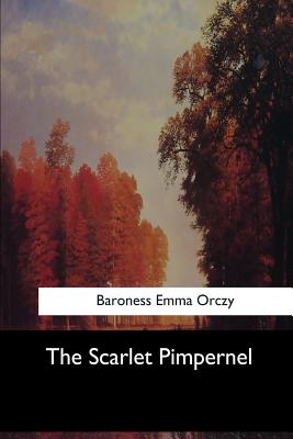 The Scarlet Pimpernel - Baroness Emma Orczy