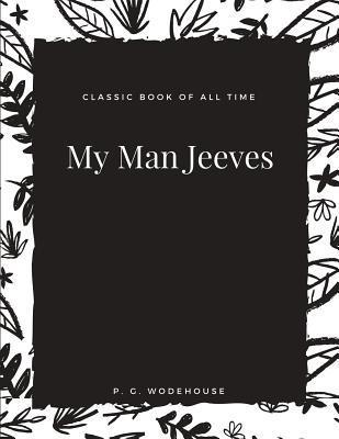 My Man Jeeves - P. G. Wodehouse