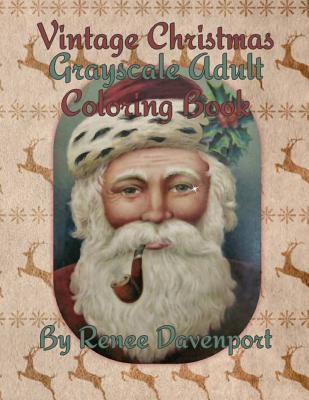 Vintage Christmas Grayscale Adult Coloring Book - Renee Davenport