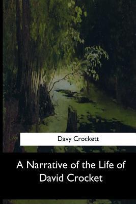 A Narrative of the Life of David Crocket - Davy Crockett