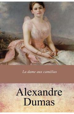 Coperta cărții 'La dame aux camélias - Alexandre Dumas'