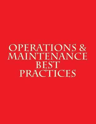 Operations & Maintenance Best Practices: A Guide to Achieving Operational Efficiency - August 2010 - Department Of Energy
