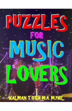 Coperta cărții 'Puzzles for Music Lovers: 111 Large Print Music Themed Word Search Puzzles - Kalman Toth M. A. M. Phil'