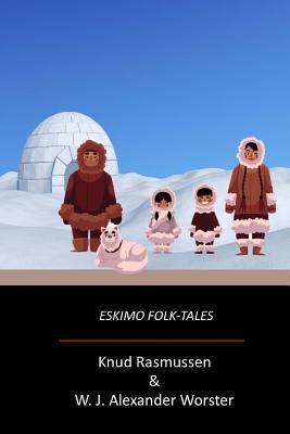 Eskimo Folk-Tales - William John Alexander