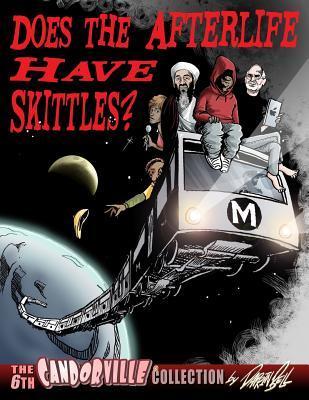 Does the Afterlife Have Skittles?: the 6th Candorville Collection - Darrin Bell