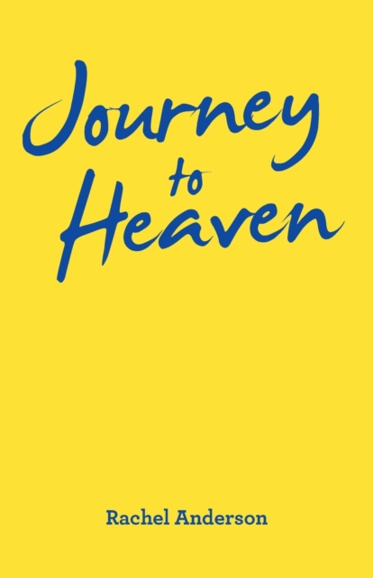 Journey to Heaven - Rachel Anderson