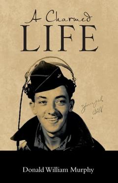 Coperta cărții 'A Charmed Life - Donald William Murphy'