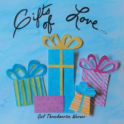 Gifts of Love - Gail Throckmorton Warner