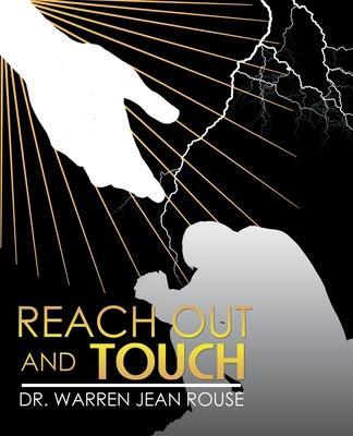 Reach out and Touch - Warren Jean Rouse