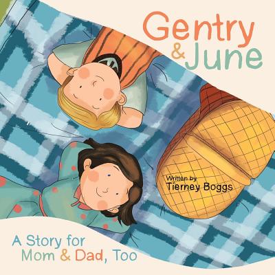 Coperta cărții 'Gentry & June: A Story for Mom & Dad, Too - Tierney Boggs'