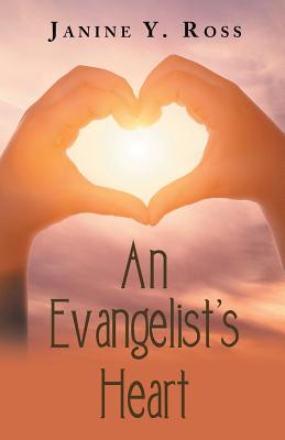 An Evangelist's Heart - Janine Y. Ross