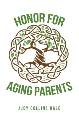 Honor for Aging Parents - Judy Collins Hale