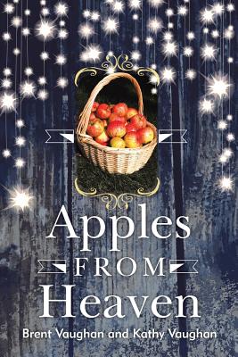 Apples from Heaven - Brent Vaughan