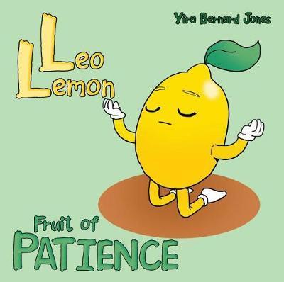 Leo Lemon: Fruit of Patience - Yira Bernard Jones