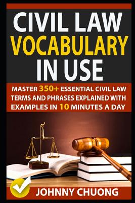 Coperta cărții 'Civil Law Vocabulary in Use: Master 350+ Essential Civil Law Terms and Phrases Explained with Examples in 10 Minutes a'