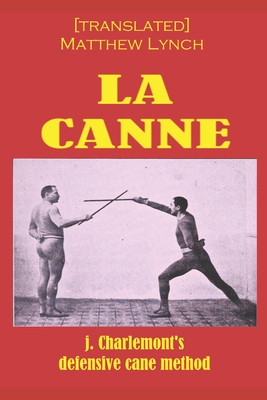 La Canne: J. Charlemont's defensive cane method - [translated] Matthew Lynch