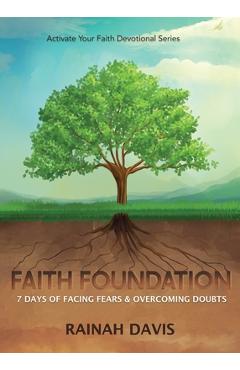 Coperta cărții 'Faith Foundation: 7 Days of Facing Fears and Overcoming Doubts - Rainah Davis'