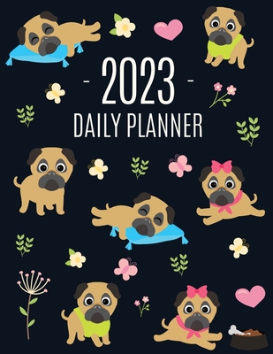 Pug Planner 2023: Funny Tiny Dog Monthly Agenda January-December Organizer (12 Months) Cute Canine Puppy Pet Scheduler with Flowers & Pr - Happy Oak Tree Press