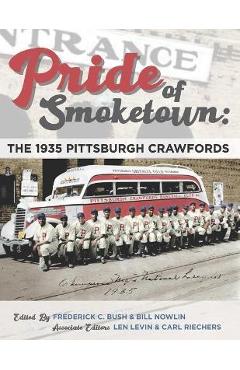 Coperta cărții 'Pride of Smoketown: The 1935 Pittsburgh Crawfords - Dave Wilkie'