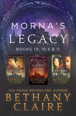 Morna's Legacy: Books 10, 10.5 & 11: Scottish, Time Travel Romances - Bethany Claire