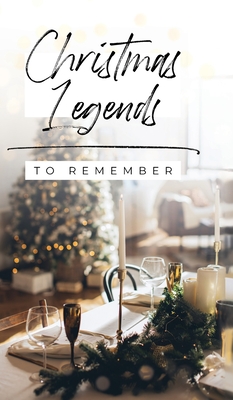 Christmas Legends to Remember - Helen Haidle