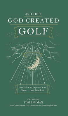 . . . And Then God Created Golf - James R. Bolley