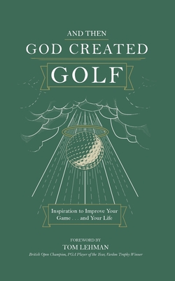 . . . And Then God Created Golf - James R. Bolley