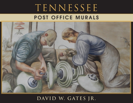 Tennessee Post Office Murals - David W. Gates