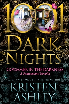 Gossamer in the Darkness: A Fantasyland Novella - Kristen Ashley