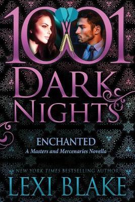 Enchanted: A Masters and Mercenaries Novella - Lexi Blake