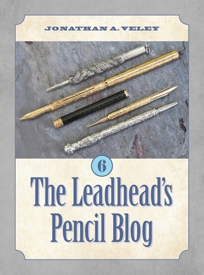 The Leadhead's Pencil Blog: Volume 6 - Jonathan A. Veley