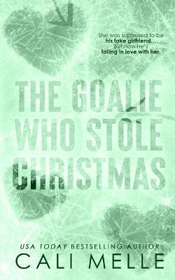 The Goalie Who Stole Christmas - Cali Melle
