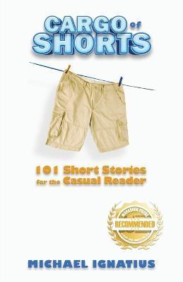 Cargo of Shorts: 101 Short Stories for the Casual Reader - Michael Ignatius