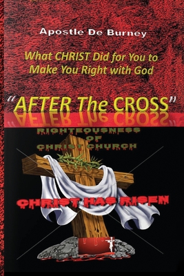 After The Cross: One Of The Best Christian Inspirational Books Of Our Time - Derrick E. Burney
