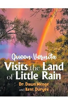 Coperta cărții 'Queen Vernita Visits the Land of Little Rain - Dr Dawn Menge'