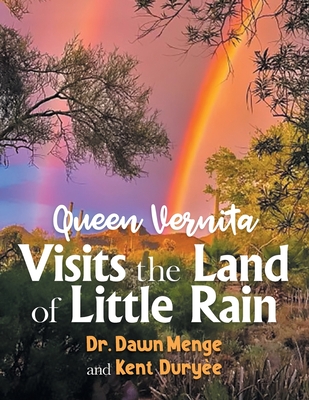 Queen Vernita Visits the Land of Little Rain - Dr Dawn Menge