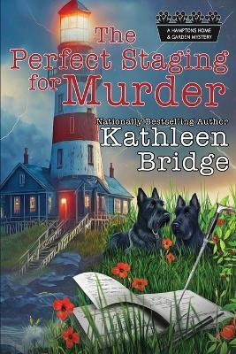 The Perfect Staging for Murder: A cozy cottage-by-the-sea whodunnit - Kathleen Bridge