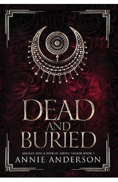Poza produsului Dead and Buried: Arcane Souls World - Annie Anderson