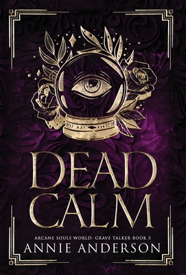 Dead Calm: Arcane Souls World - Annie Anderson