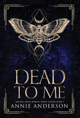 Dead to Me: Arcane Souls World - Annie Anderson