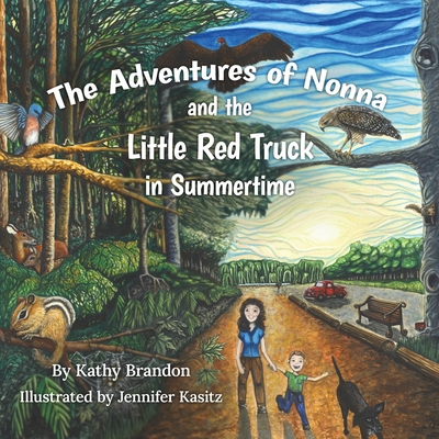 The Adventures of Nonna and the Little Red Truck in Summertime - Kathy Brandon