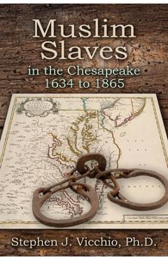 Coperta cărții 'Muslim Slaves In The Chesapeake 1634 to 1865 - Stephen J. Vicchio'