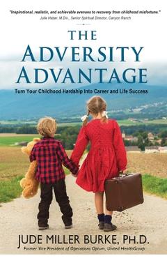 Poza produsului The Adversity Advantage: Turn Your Childhood Hardship Into Career and Life Success - Jude Miller Burke