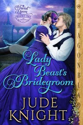 Lady Beast's Bridegroom - Jude Knight