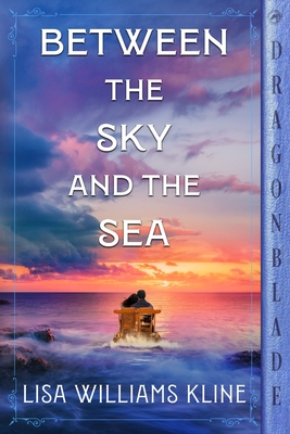 Between the Sky and the Sea - Lisa Williams Kline