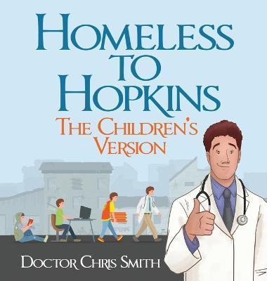 Homeless to Hopkins: The Children's Version - Doctor Christopher Smith