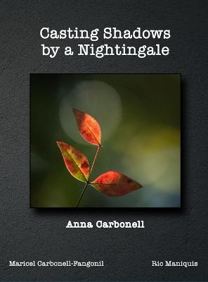 Casting Shadows by A Nightingale - Anna Carbonell