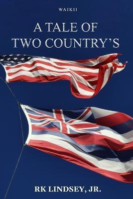 A Tale of Two Country's - Rk Lindsey