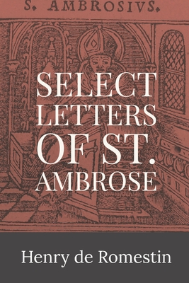 Select Letters of St. Ambrose - St Ambrose Of Milan