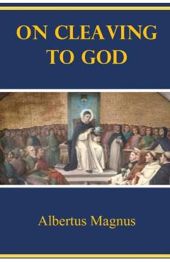 On Cleaving to God - Albertus Magnus